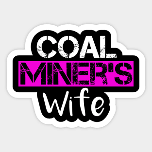 Coal Miner's Wife - Miner Pitman Underground Laborer Mining Sticker